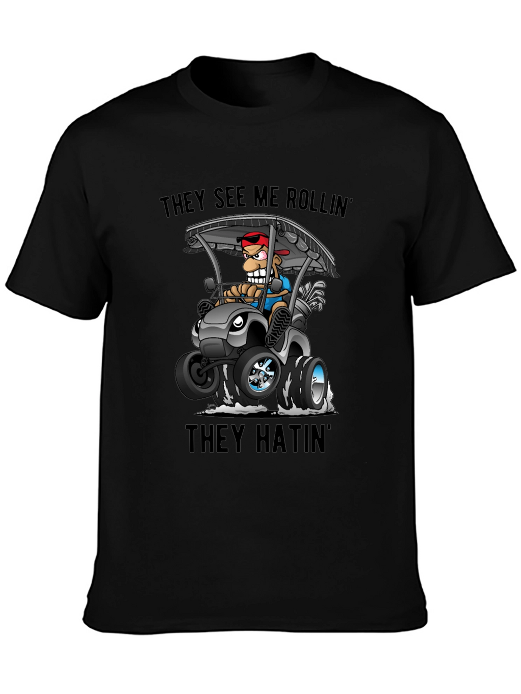 Golf Cart Cartoon Tee: They See Me Rollin
