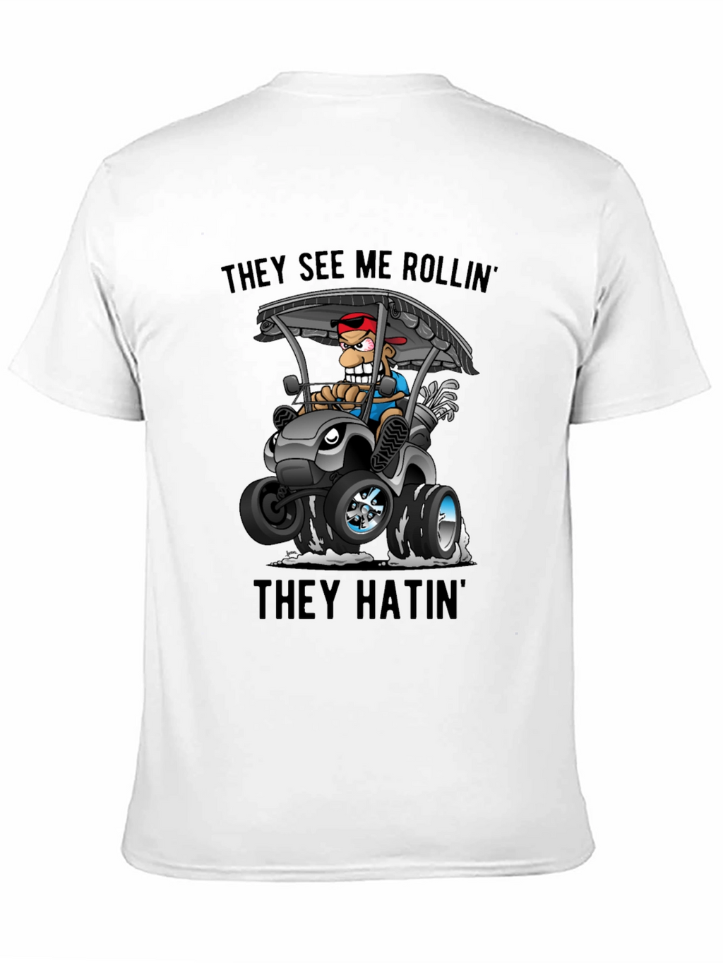 Golf Cart Cartoon Tee: They See Me Rollin