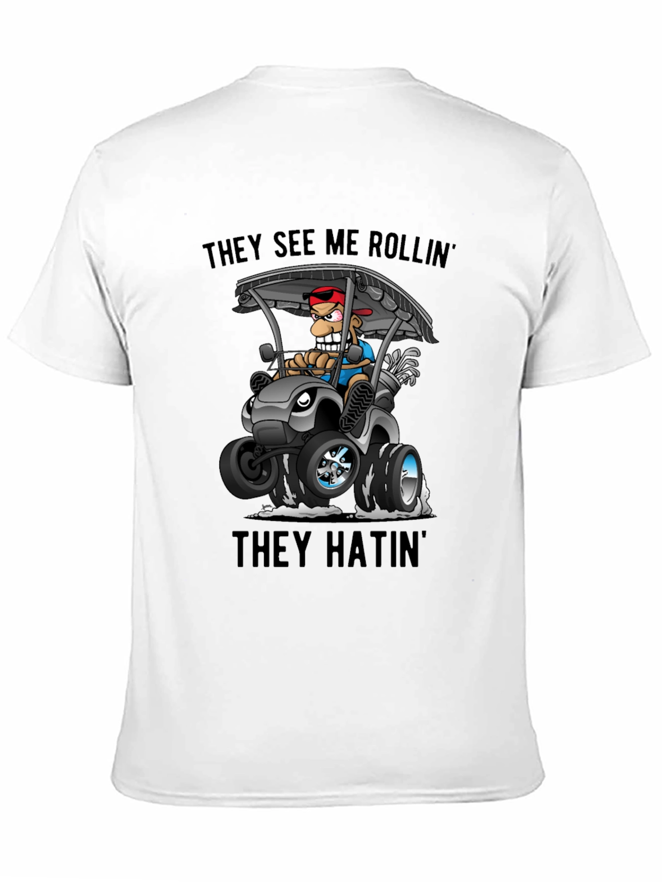 Golf Cart Cartoon Tee: They See Me Rollin