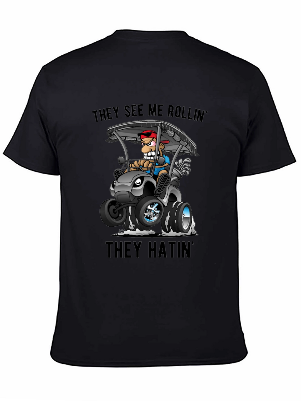 Golf Cart Cartoon Tee: They See Me Rollin