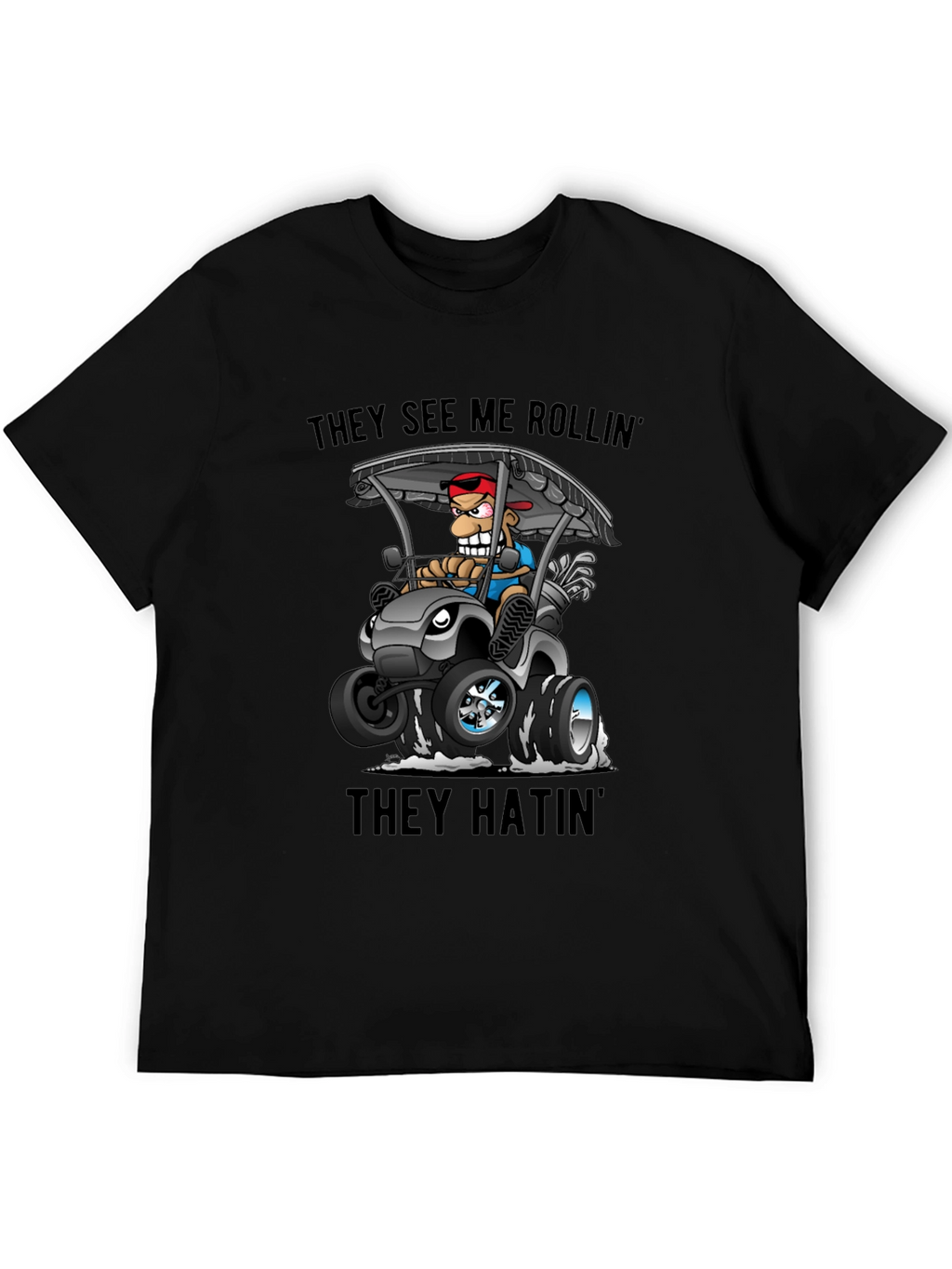 Golf Cart Cartoon Tee: They See Me Rollin