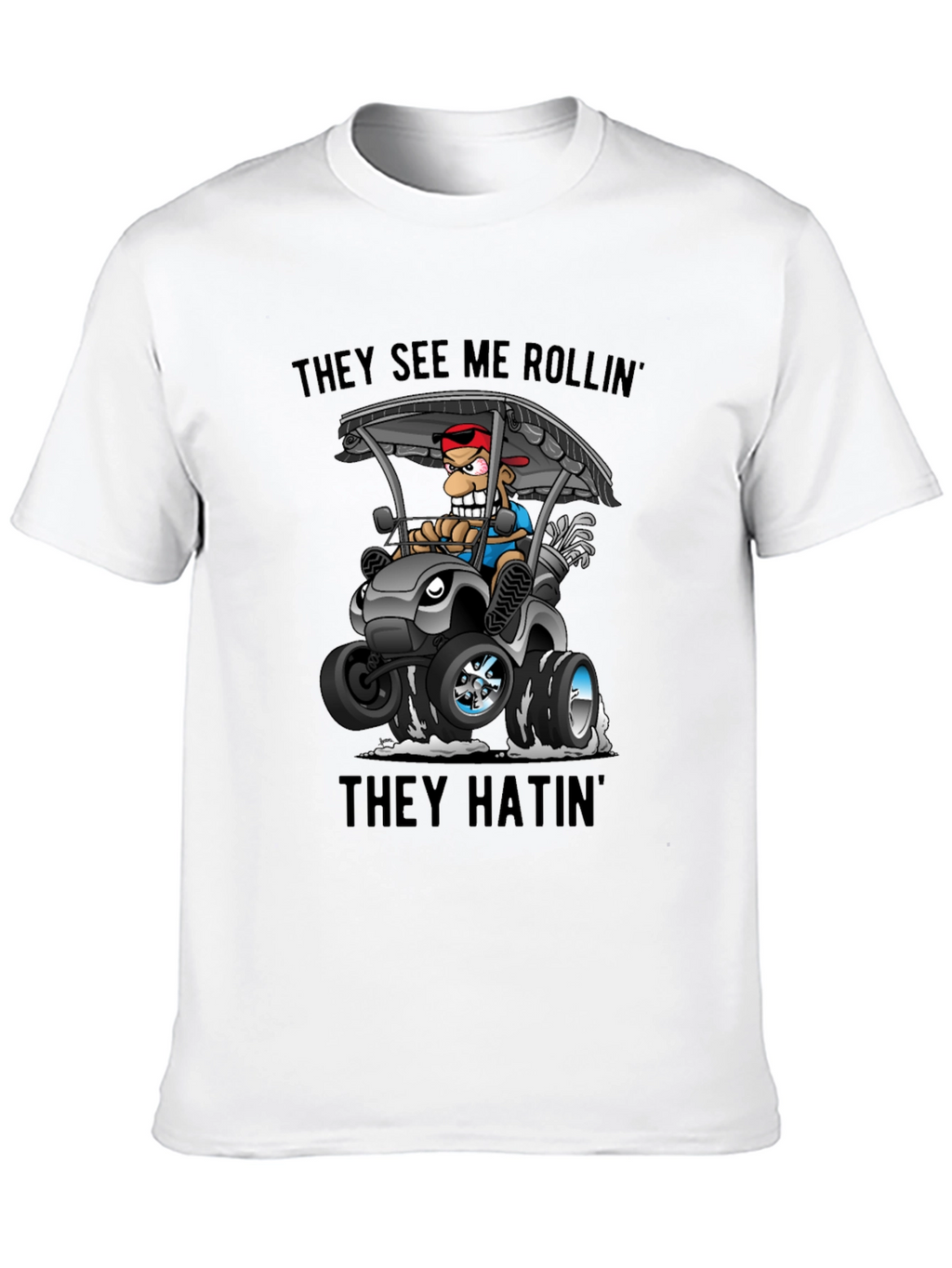 Golf Cart Cartoon Tee: They See Me Rollin