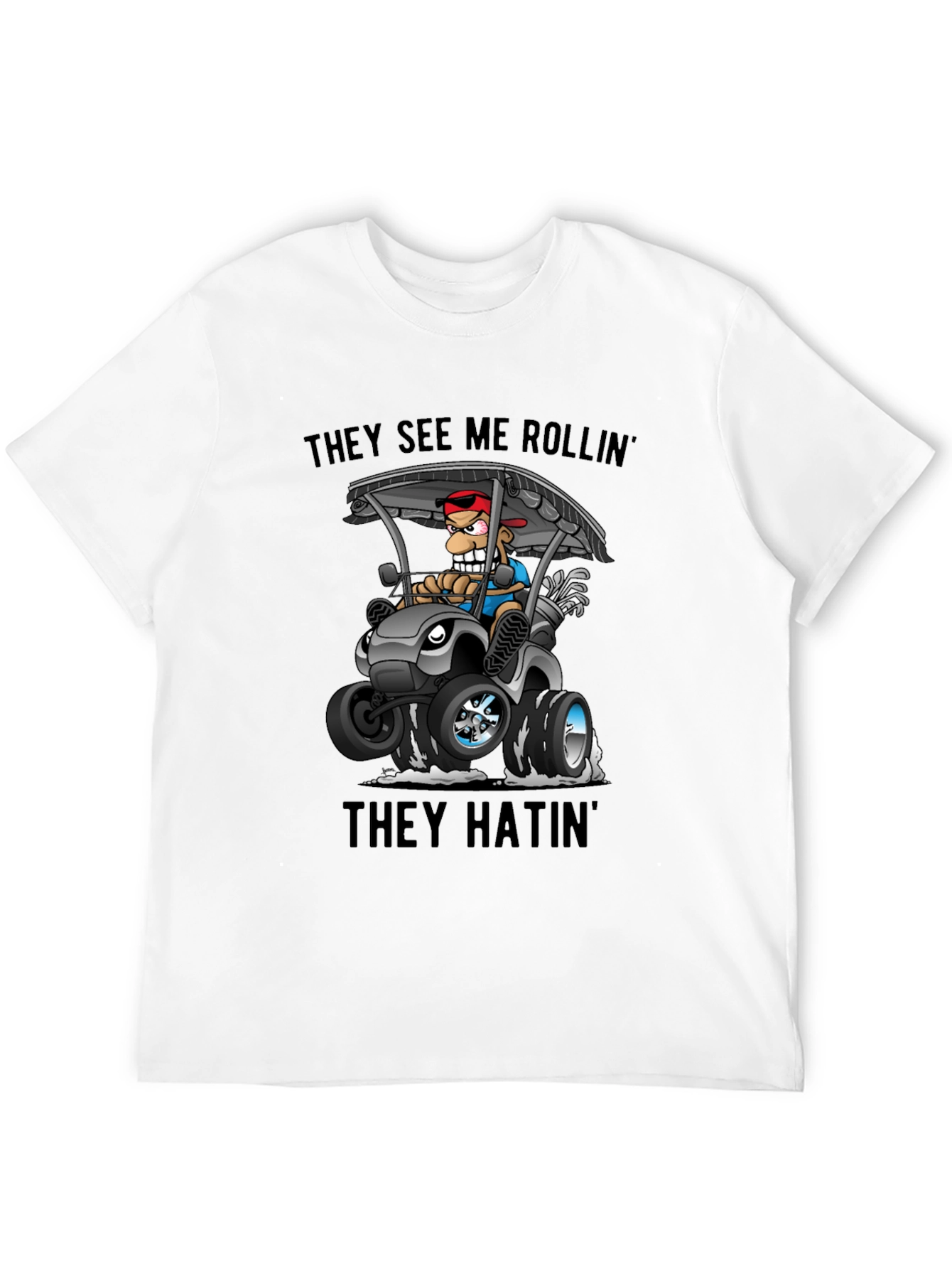 Golf Cart Cartoon Tee: They See Me Rollin