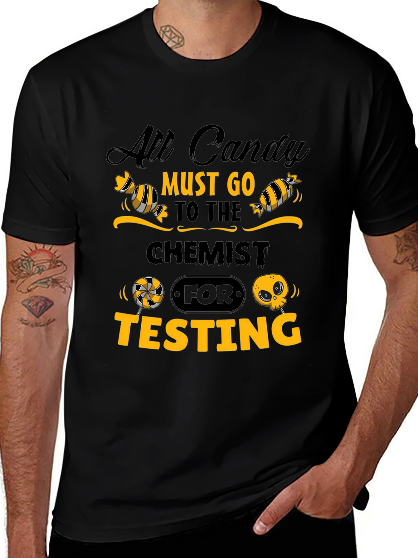 All Candy Must Go to Chemist for Testing T-Shirt