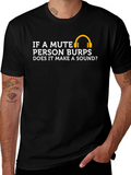 Mute Person Burp T-Shirt Funny Graphic Tee