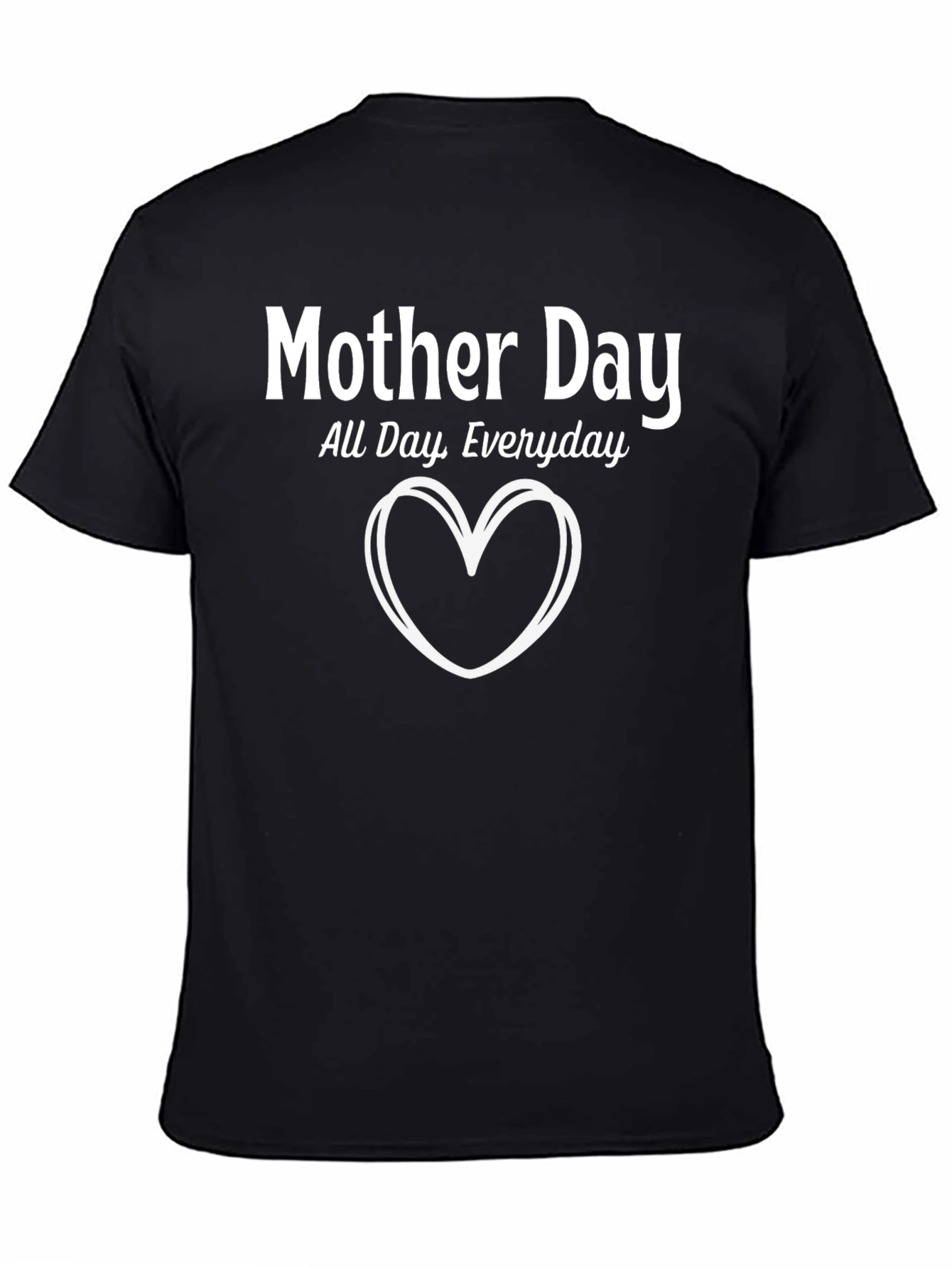 Mother Day Everyday T-Shirt - Heart Design