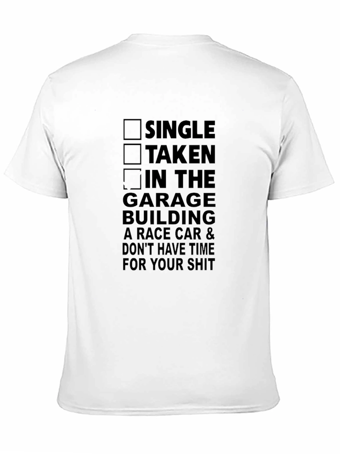 Garage Car Builder T-Shirt - Single Taken Funny Tee