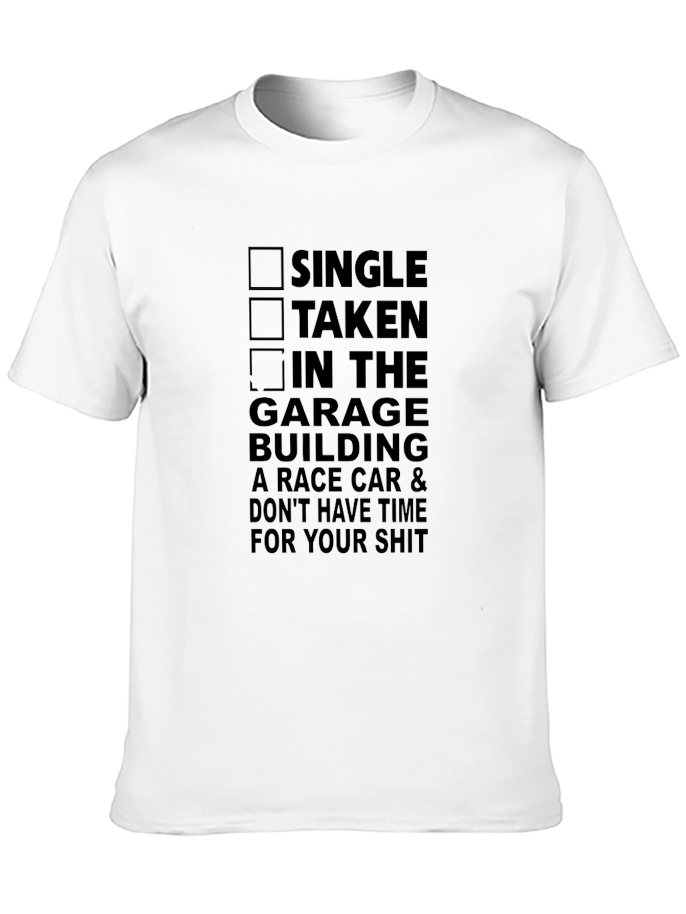 Garage Car Builder T-Shirt - Single Taken Funny Tee