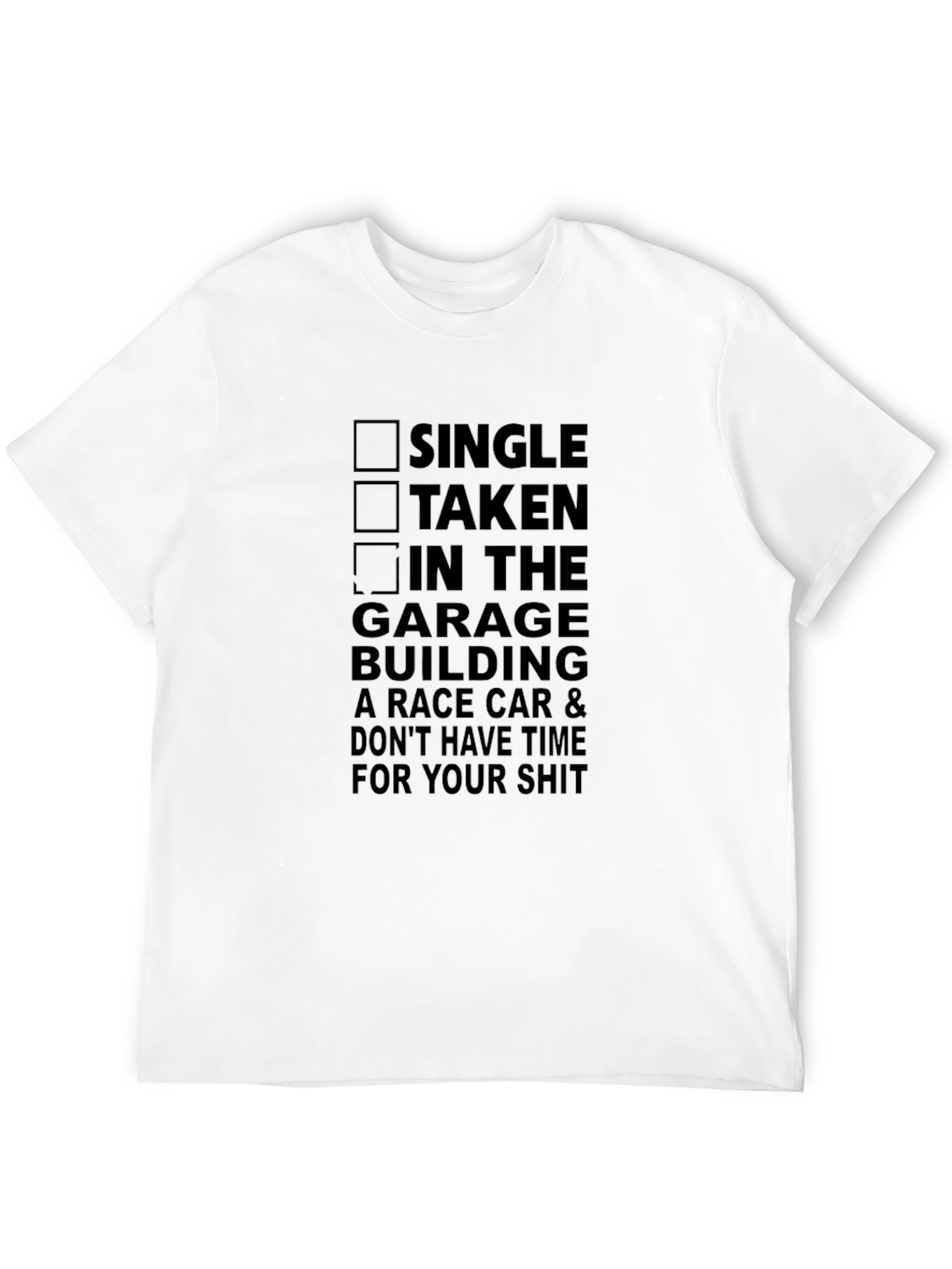 Garage Car Builder T-Shirt - Single Taken Funny Tee