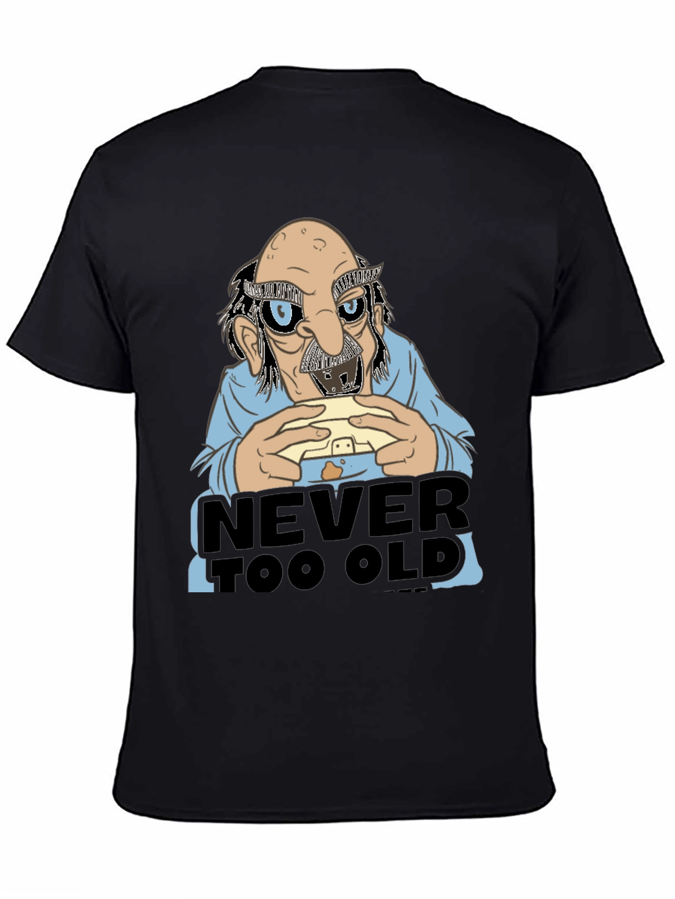 Never Too Old Funny Graphic Tee