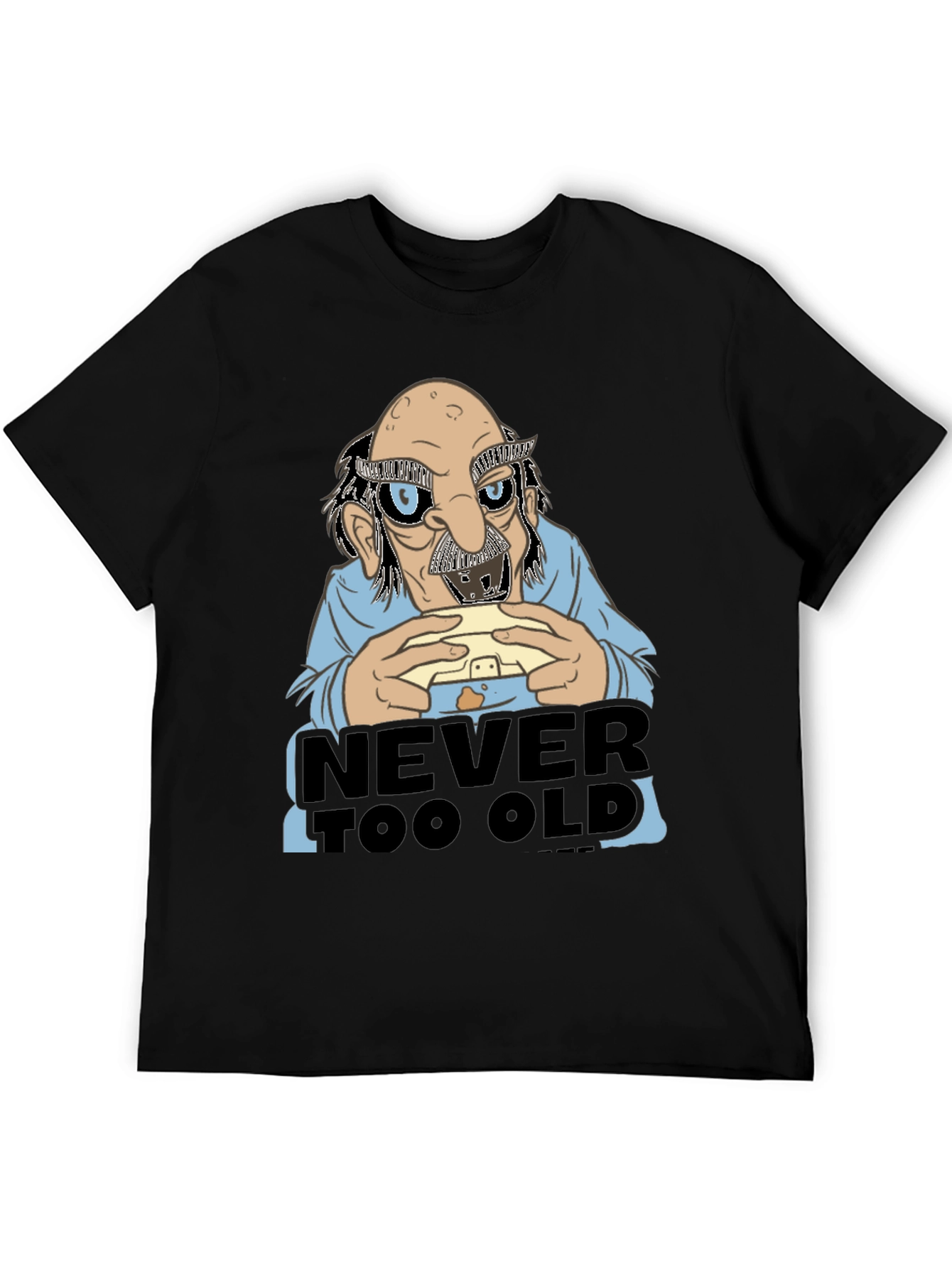 Never Too Old Funny Graphic Tee