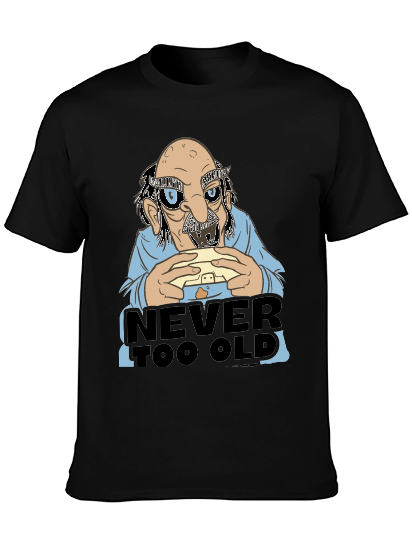 Never Too Old Funny Graphic Tee