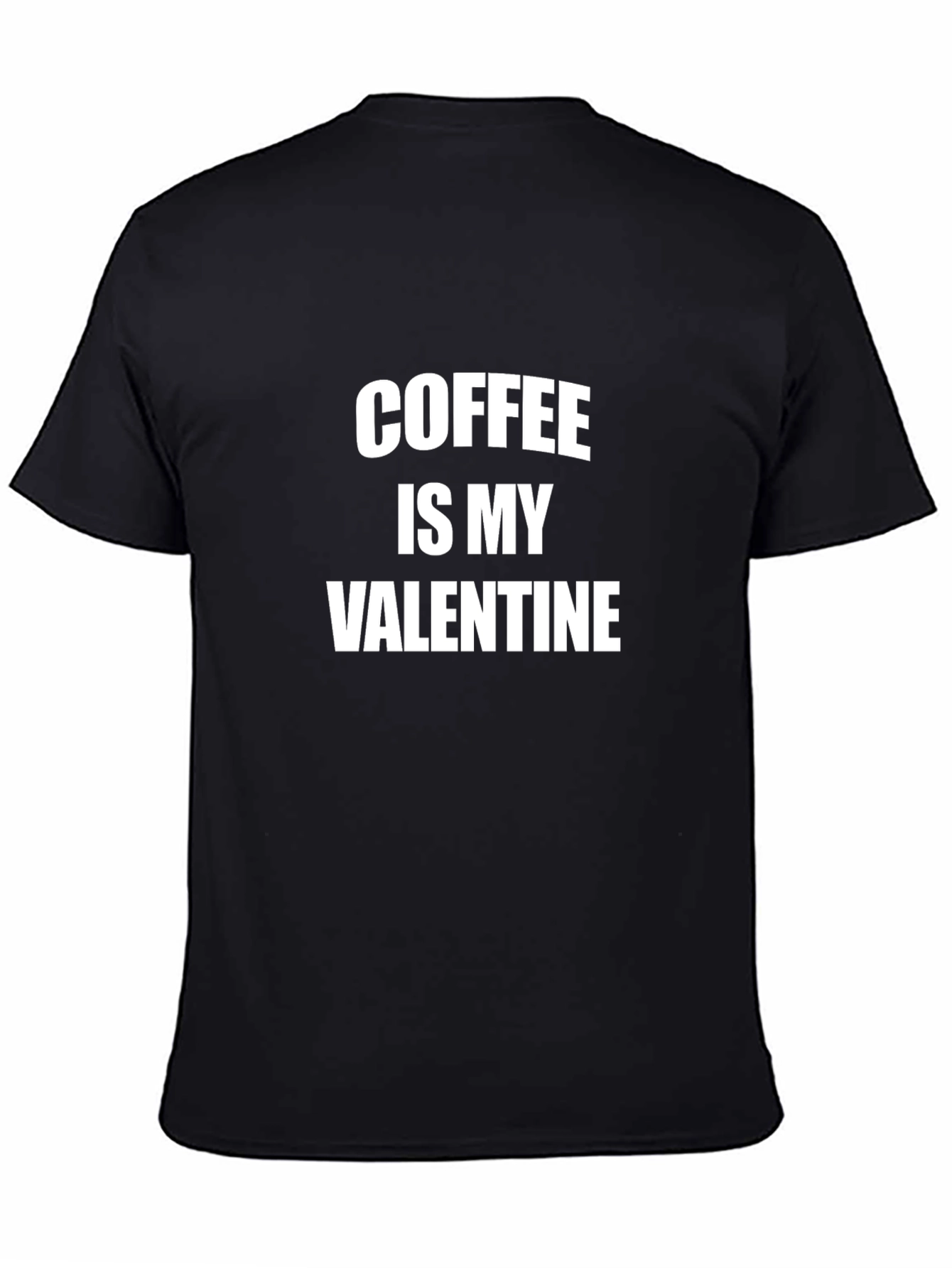 Coffee Is My Valentine T-Shirt - Black Crew Neck Tee