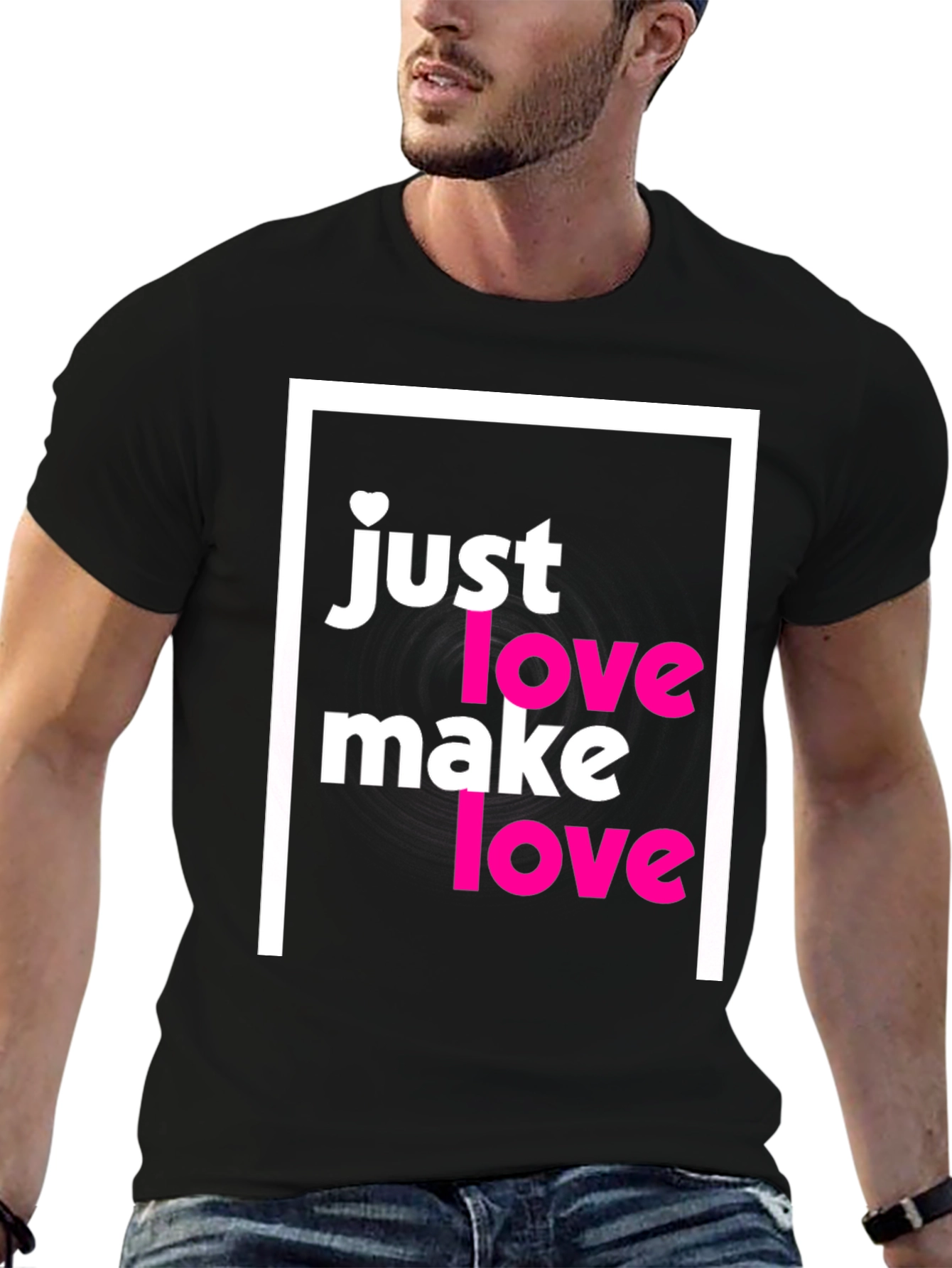 Just Make Love T-Shirt - Soft Cotton Tee