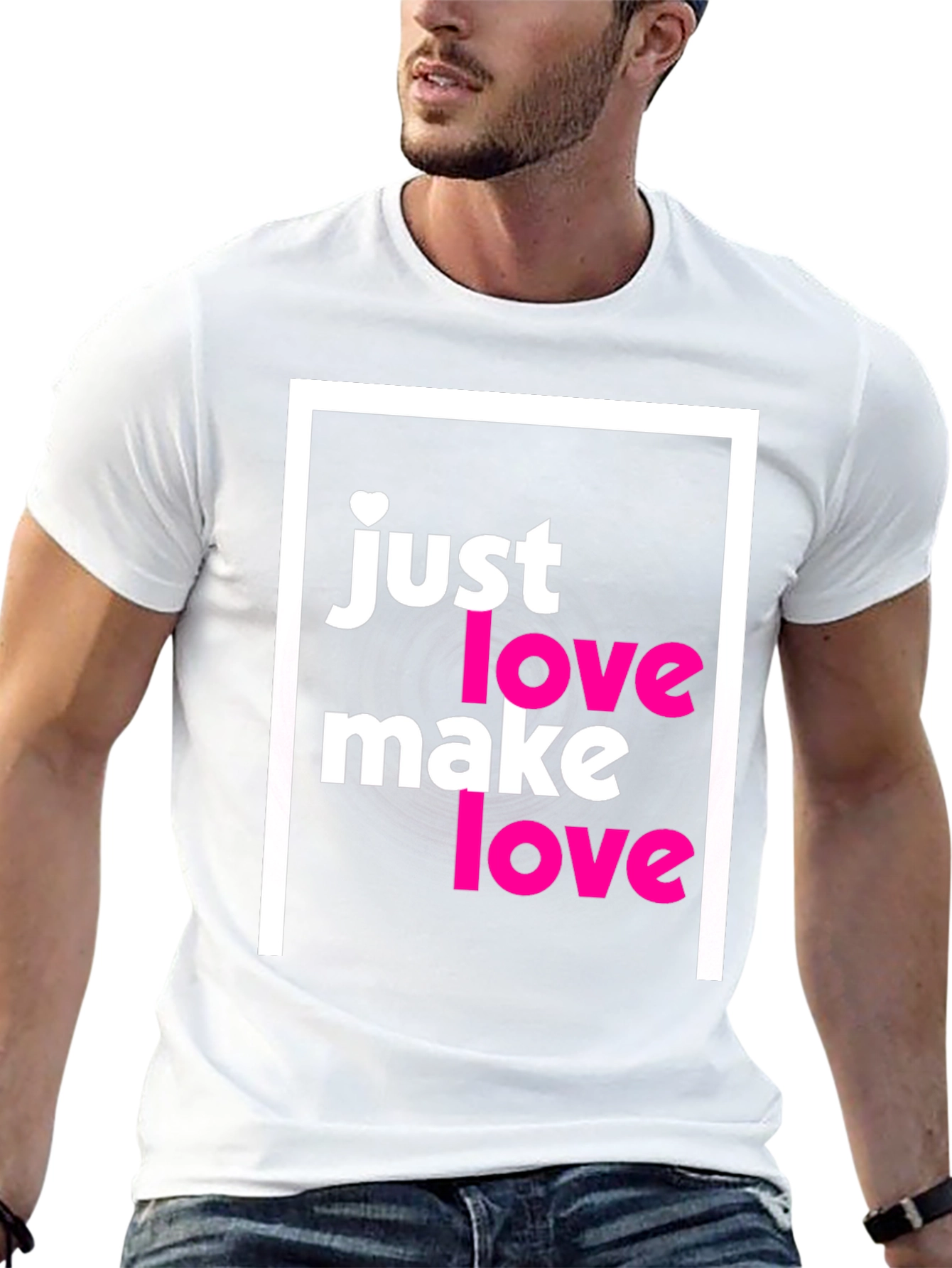 Just Make Love T-Shirt - Soft Cotton Tee