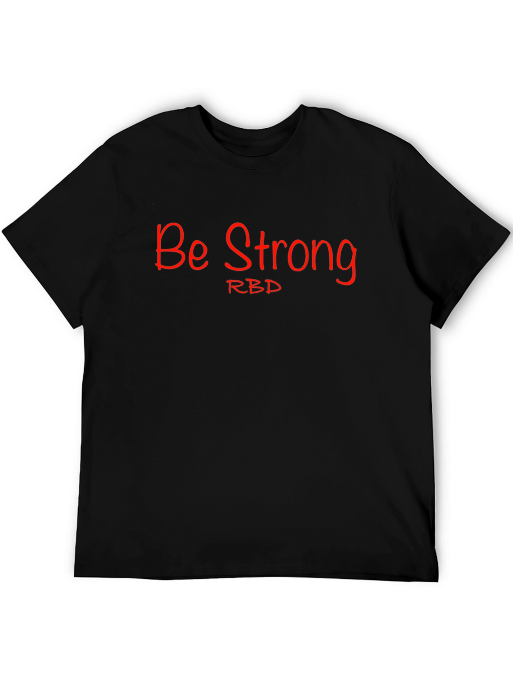 Be Strong RBD Graphic Tee - Unisex Casual