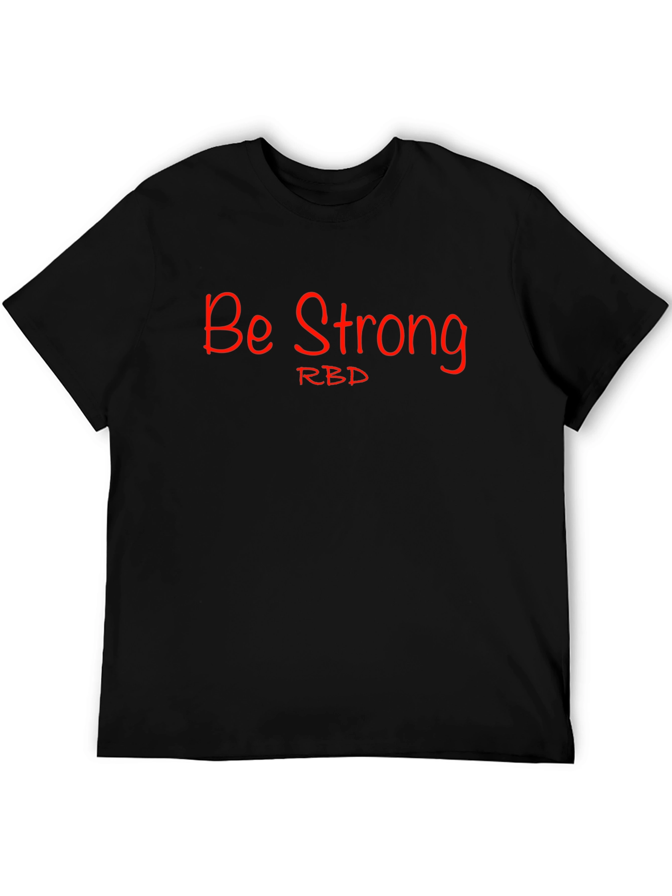 Be Strong RBD Graphic Tee - Unisex Casual