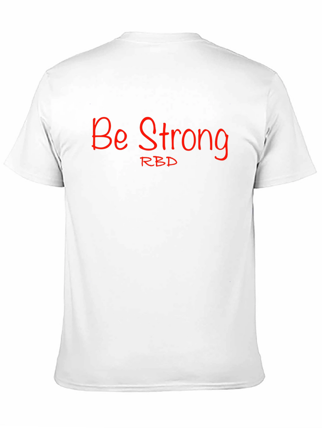 Be Strong RBD Graphic Tee - Unisex Casual