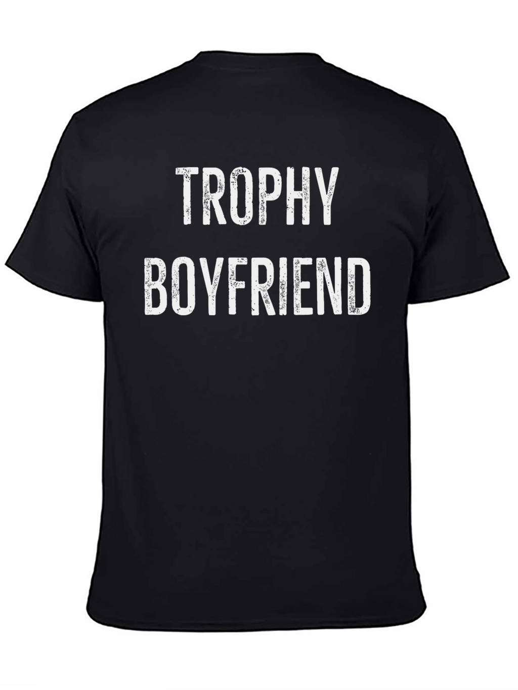 Trophy Boyfriend Graphic Tee - Novelty T-Shirt