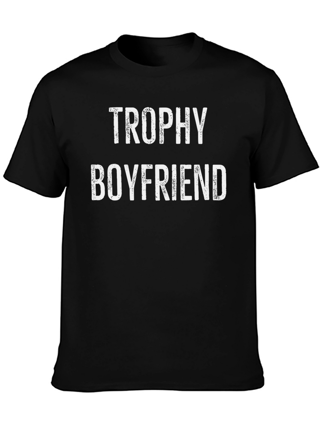 Trophy Boyfriend Graphic Tee - Novelty T-Shirt