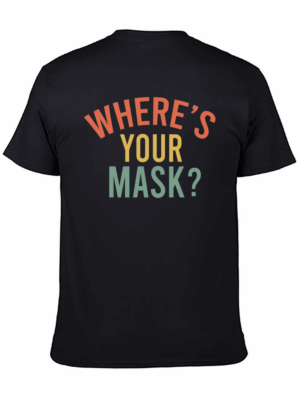 Wheres Your Mask? Graphic Tee