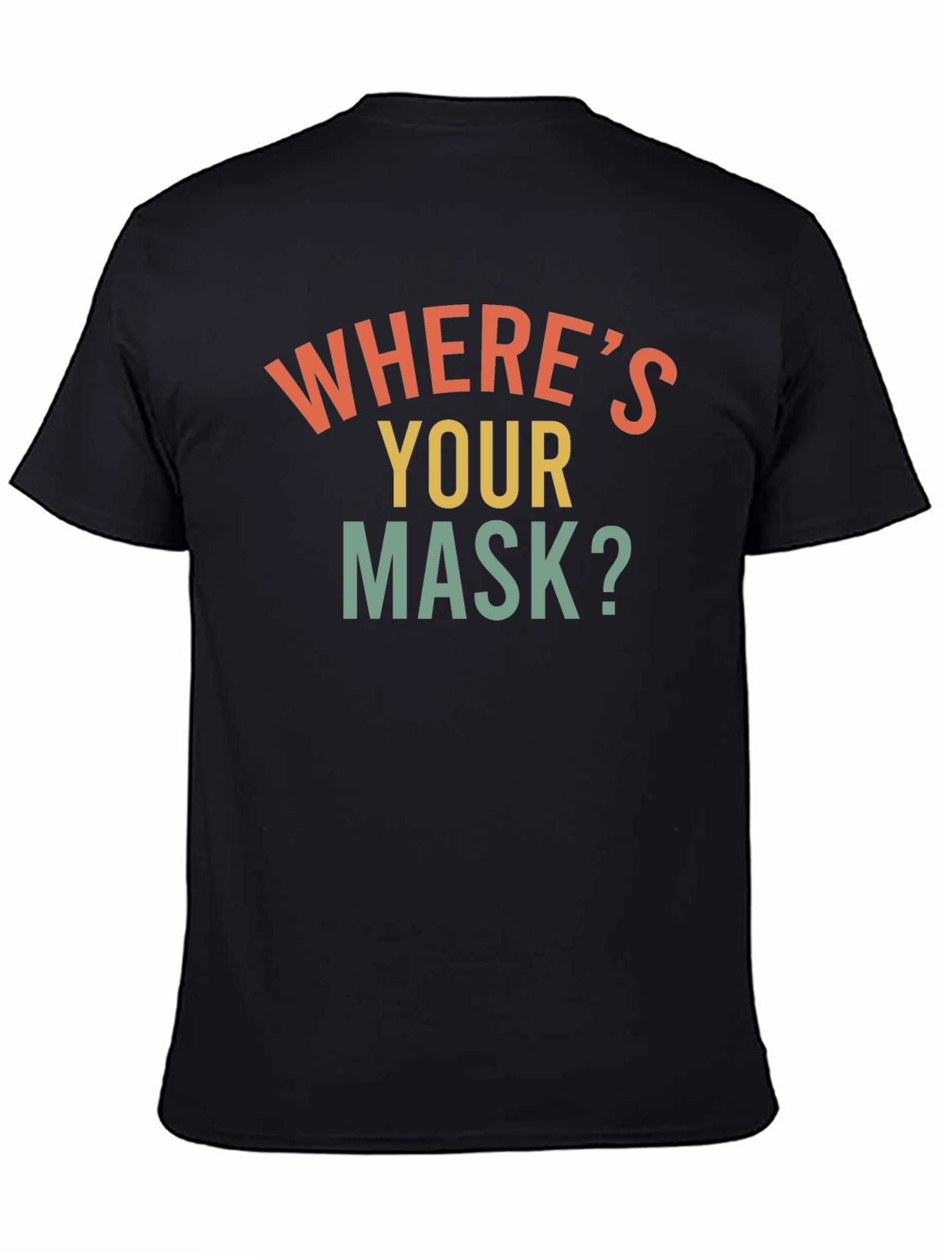 Wheres Your Mask? Graphic Tee