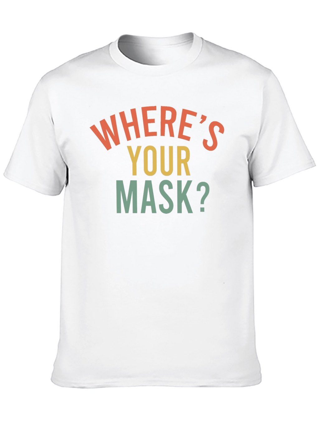 Wheres Your Mask? Graphic Tee