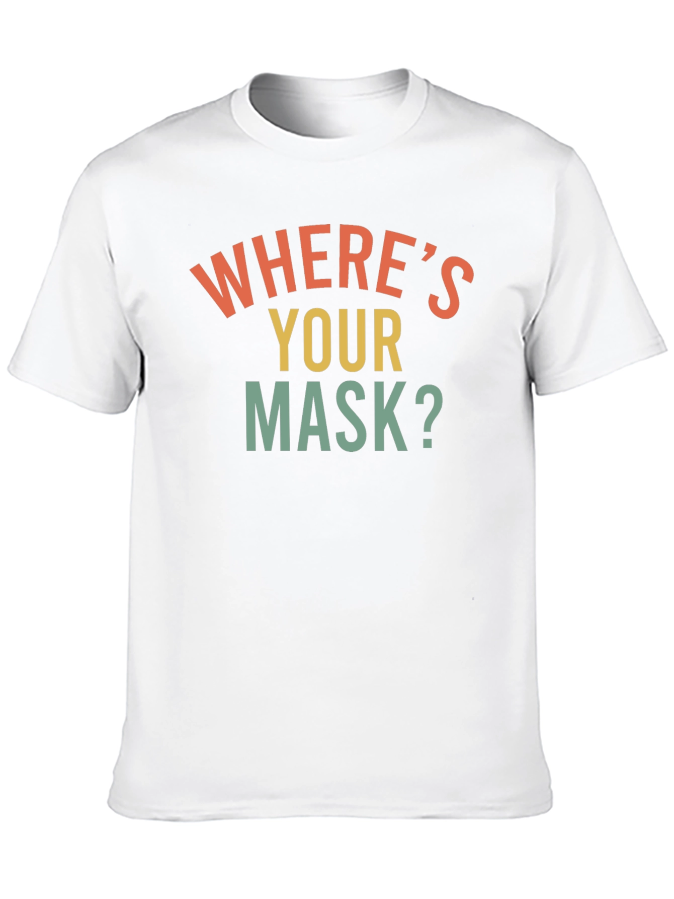 Wheres Your Mask? Graphic Tee
