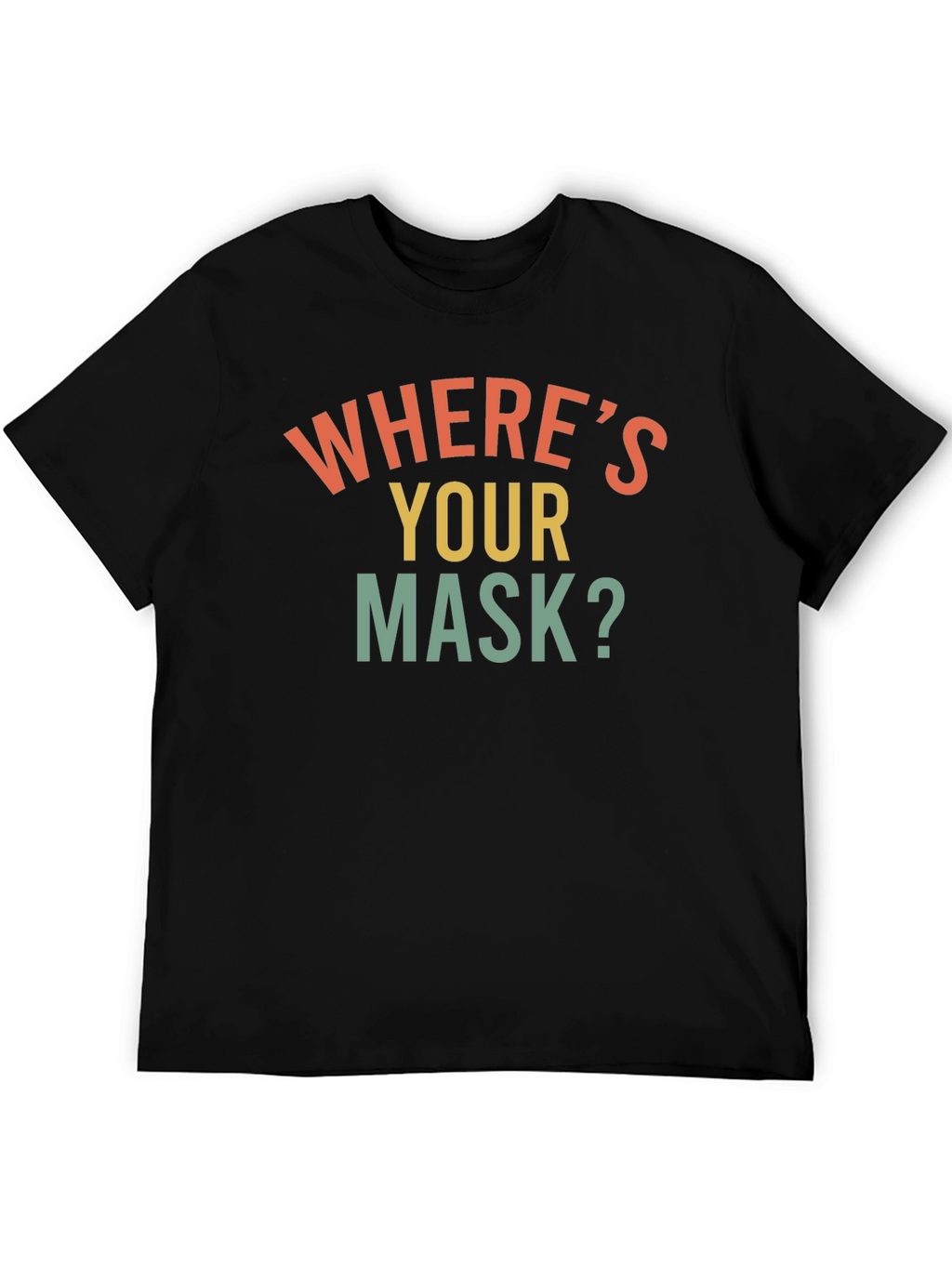 Wheres Your Mask? Graphic Tee