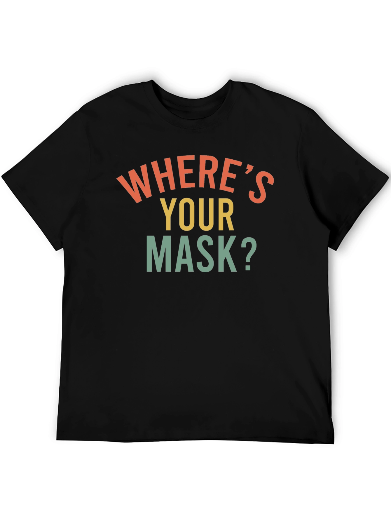 Wheres Your Mask? Graphic Tee