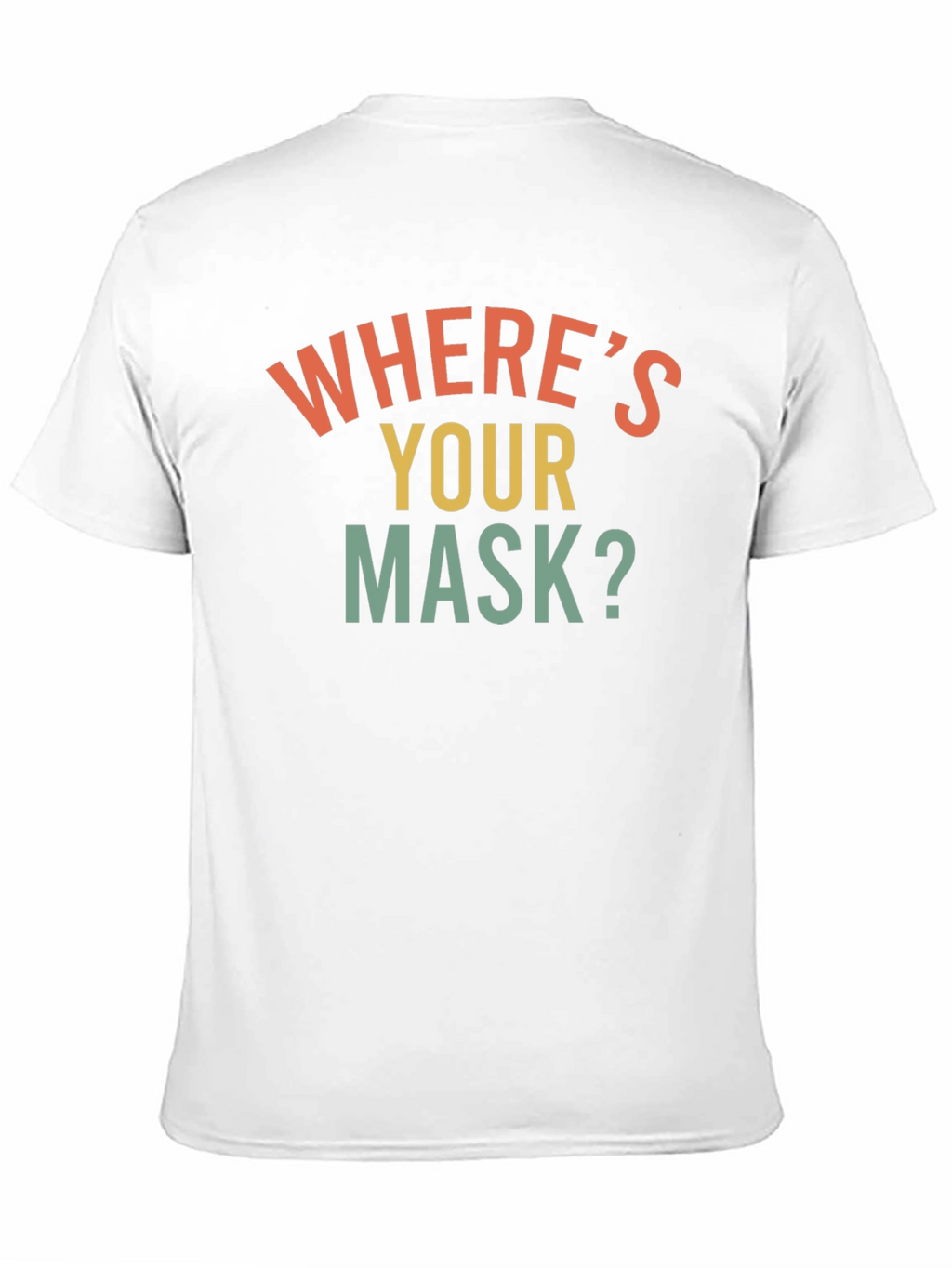 Wheres Your Mask? Graphic Tee