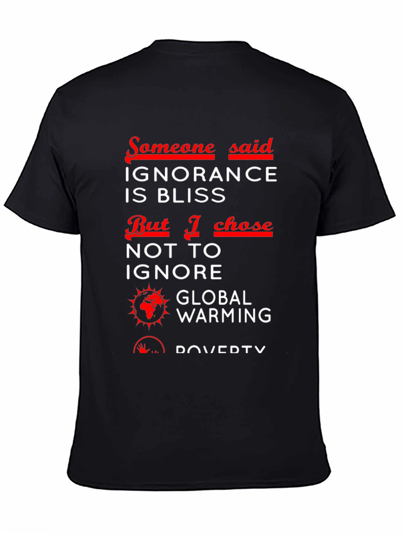Ignorance is Bliss T-Shirt - Global Awareness