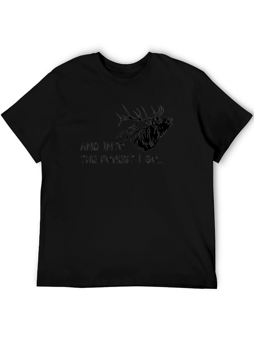 Into The Forest I Go T-Shirt Elk Graphic