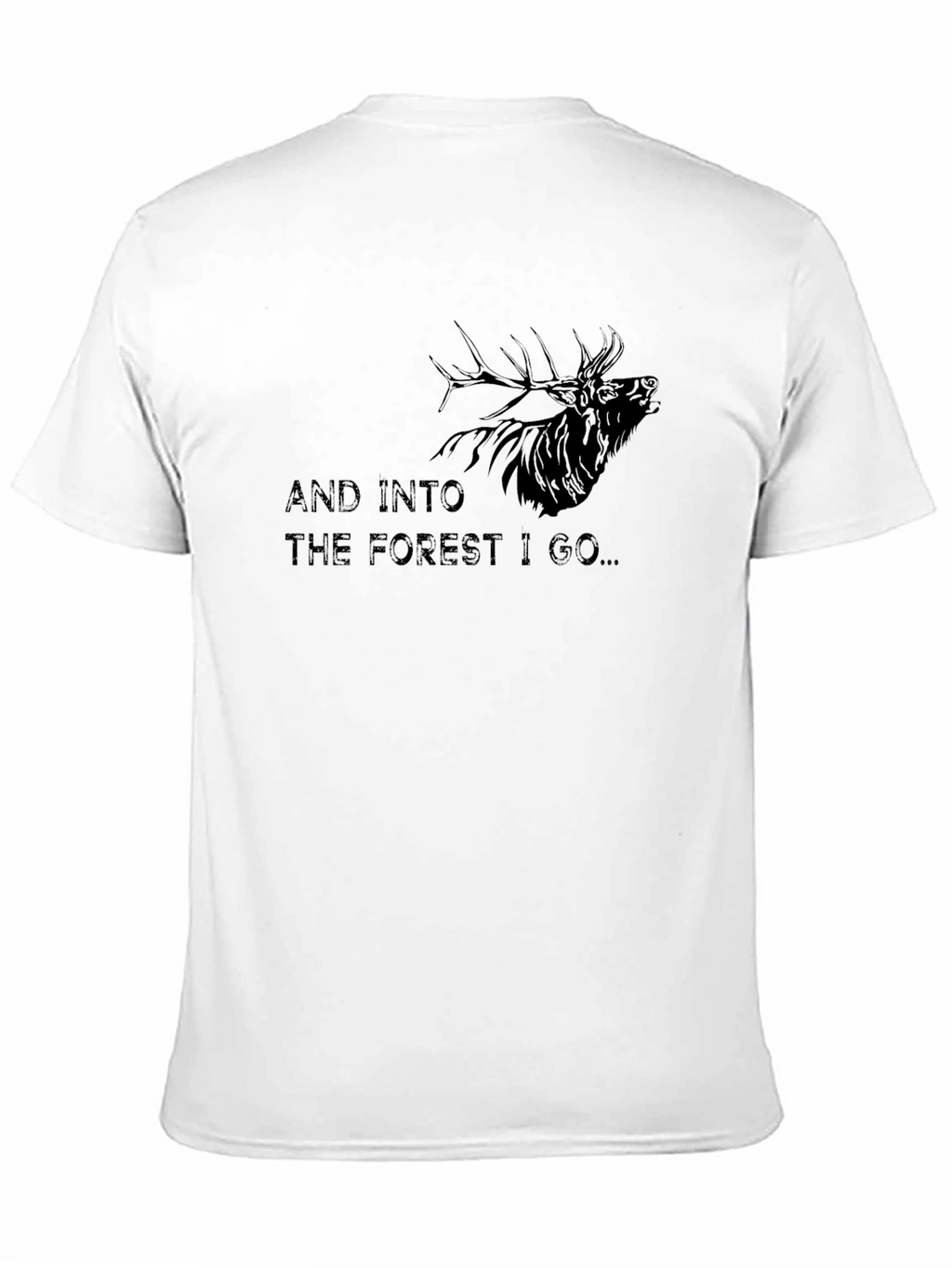 Into The Forest I Go T-Shirt Elk Graphic