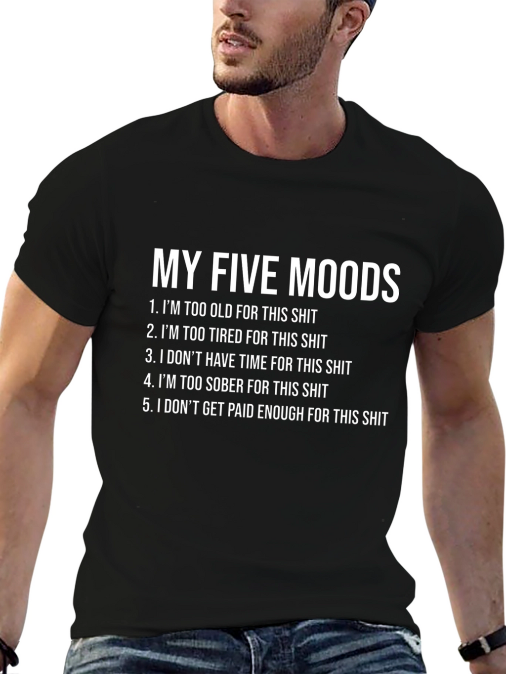 My Five Moods Funny Sarcastic T-Shirt