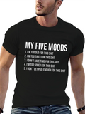 My Five Moods Funny Sarcastic T-Shirt