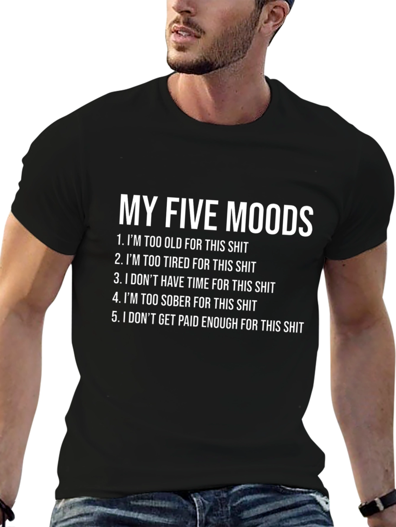 My Five Moods Funny Sarcastic T-Shirt