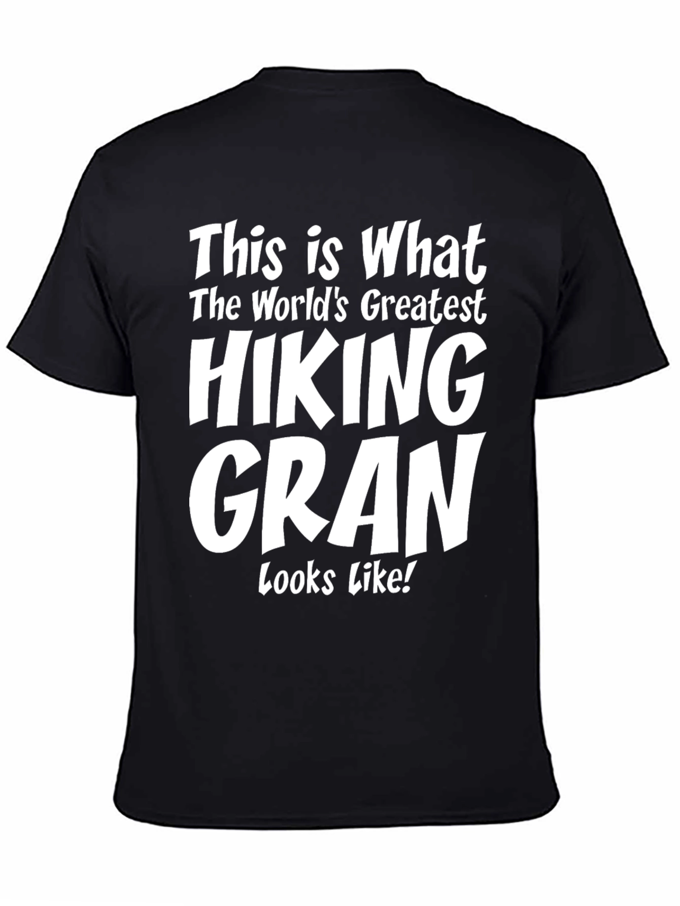 Hiking Gran T-Shirt - Worlds Greatest Hiker Gift