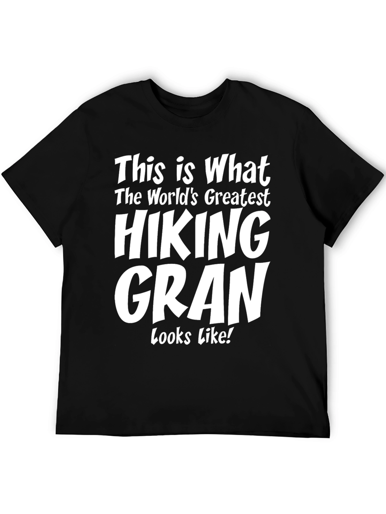 Hiking Gran T-Shirt - Worlds Greatest Hiker Gift