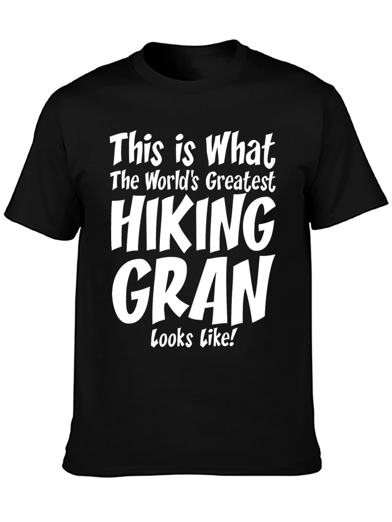 Hiking Gran T-Shirt - Worlds Greatest Hiker Gift