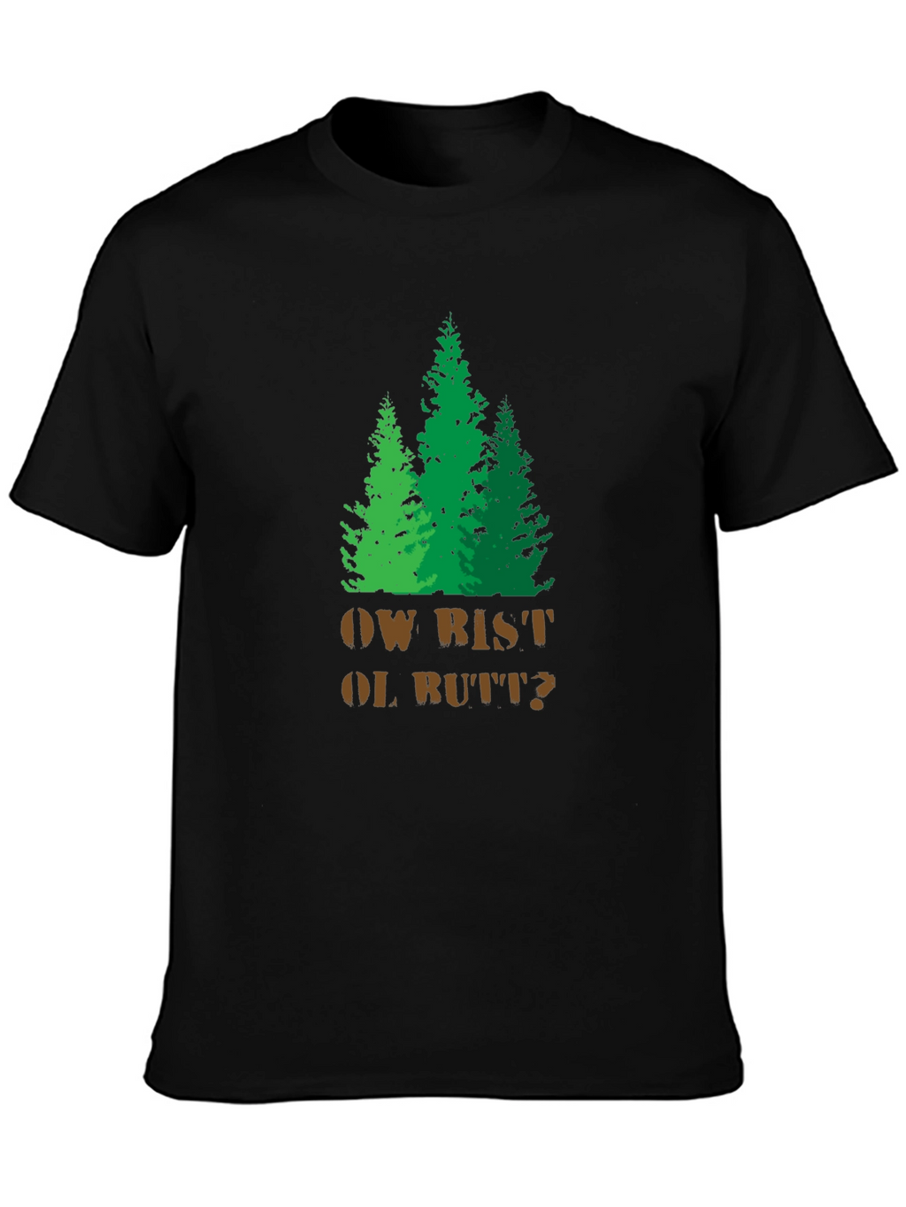 Funny Ow Bist Ol Butt? Forest Graphic T-Shirt