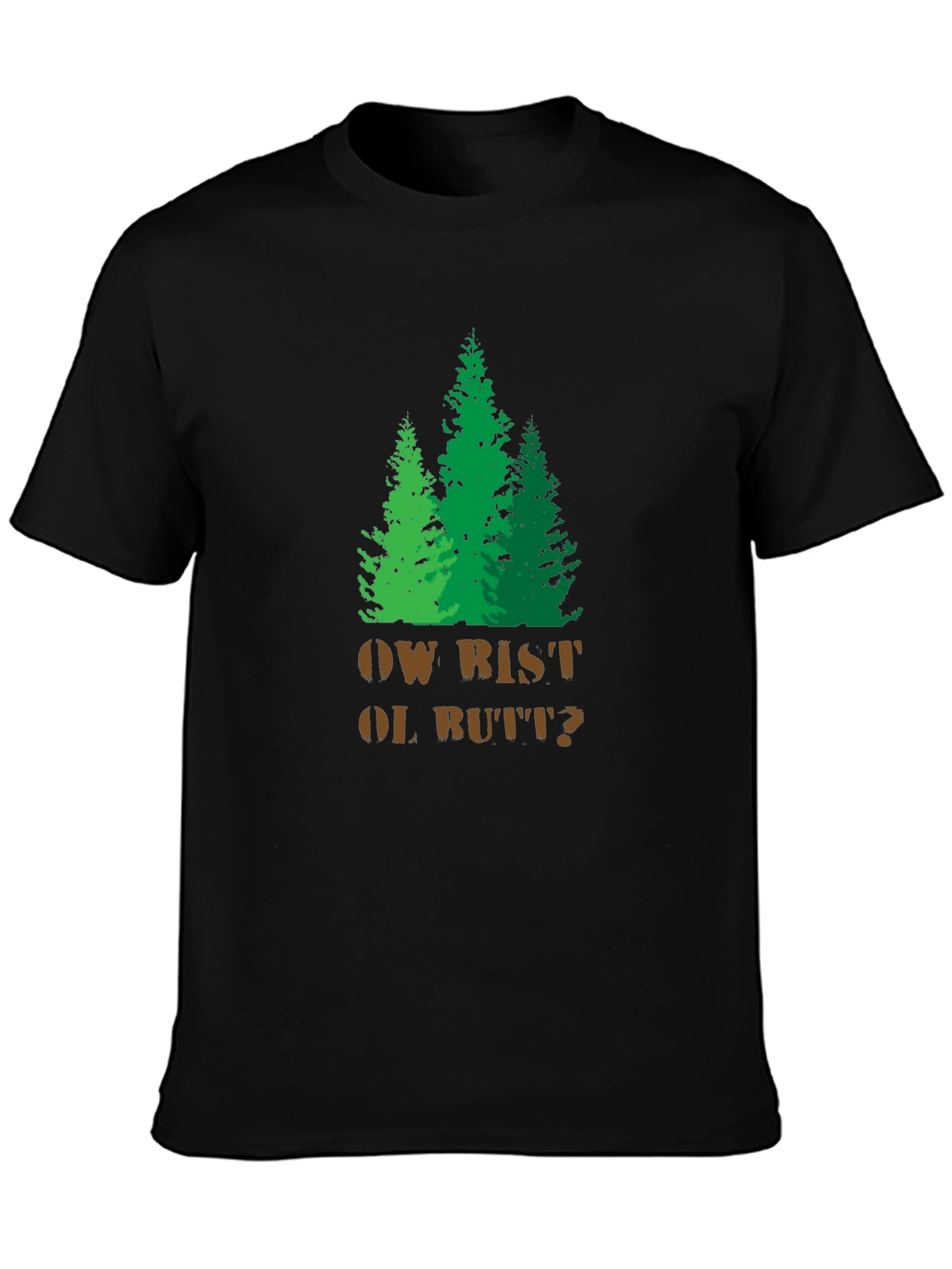 Funny Ow Bist Ol Butt? Forest Graphic T-Shirt