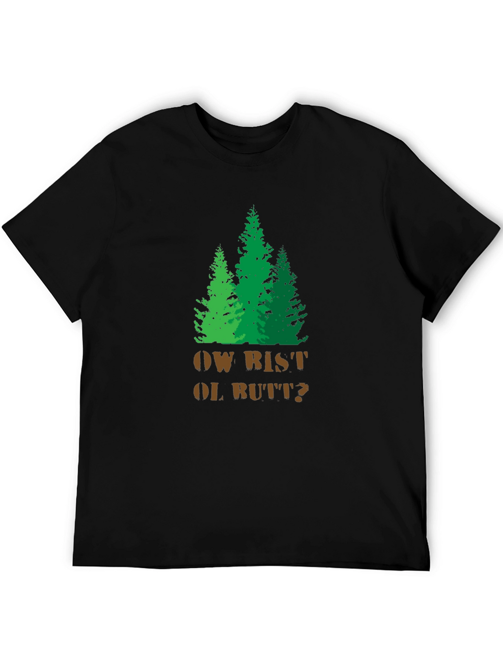Funny Ow Bist Ol Butt? Forest Graphic T-Shirt