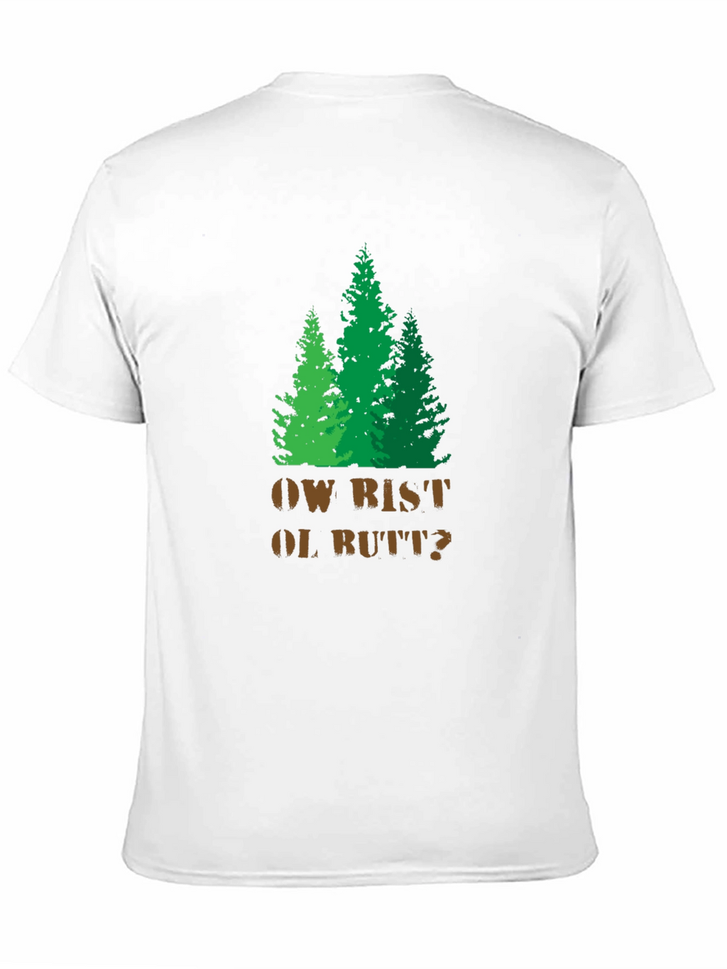Funny Ow Bist Ol Butt? Forest Graphic T-Shirt