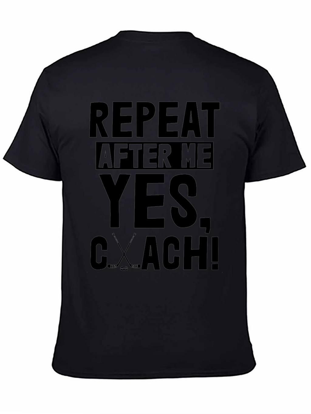 Repeat After Me Hockey Coach T-Shirt