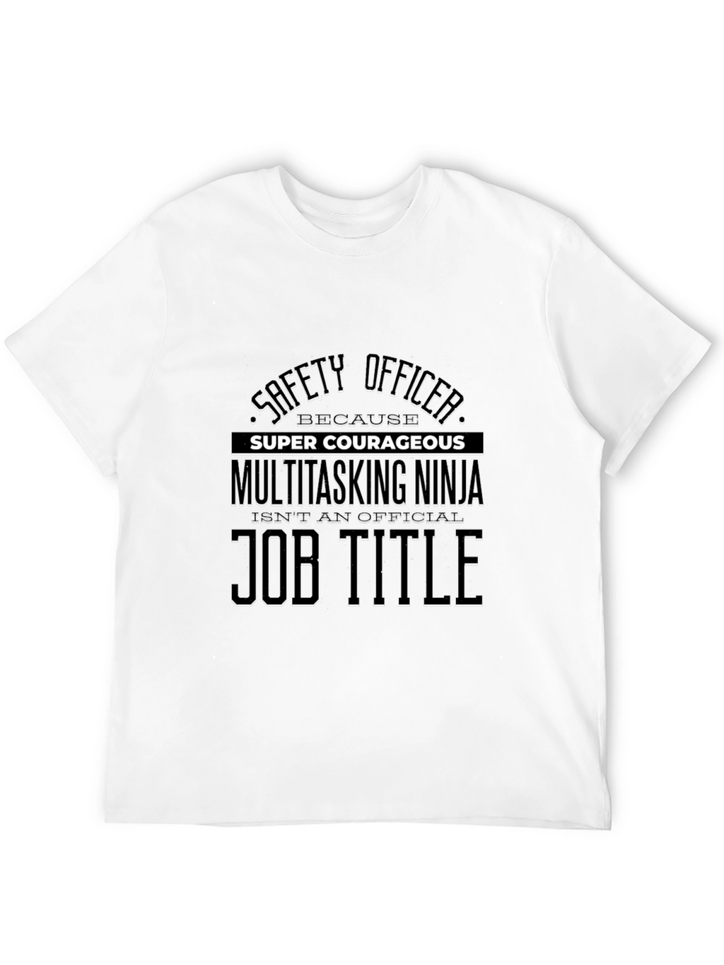 Safety Officer Super Courageous T-Shirt