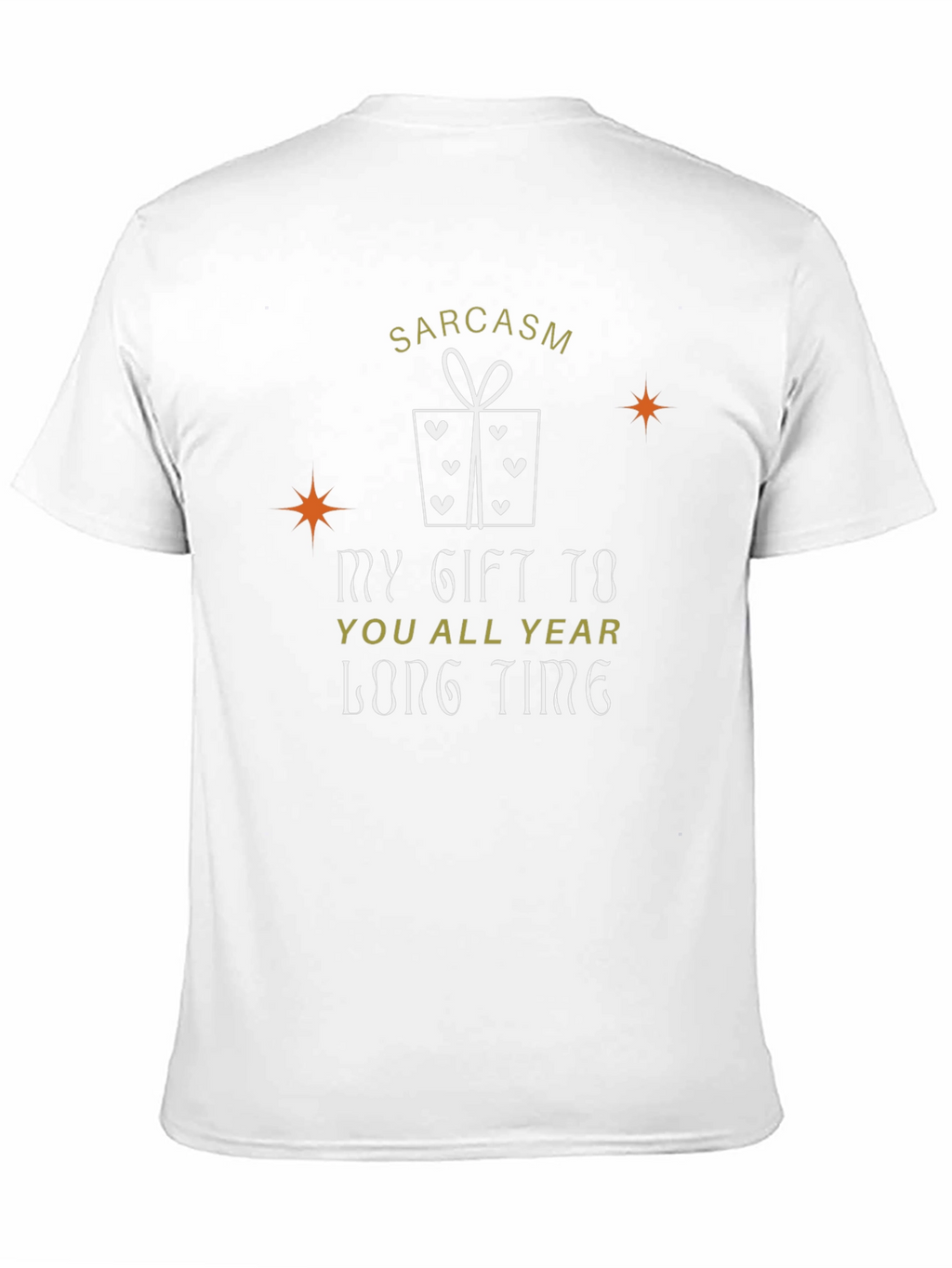 Sarcasm Gift T-Shirt - Year-Round Humor