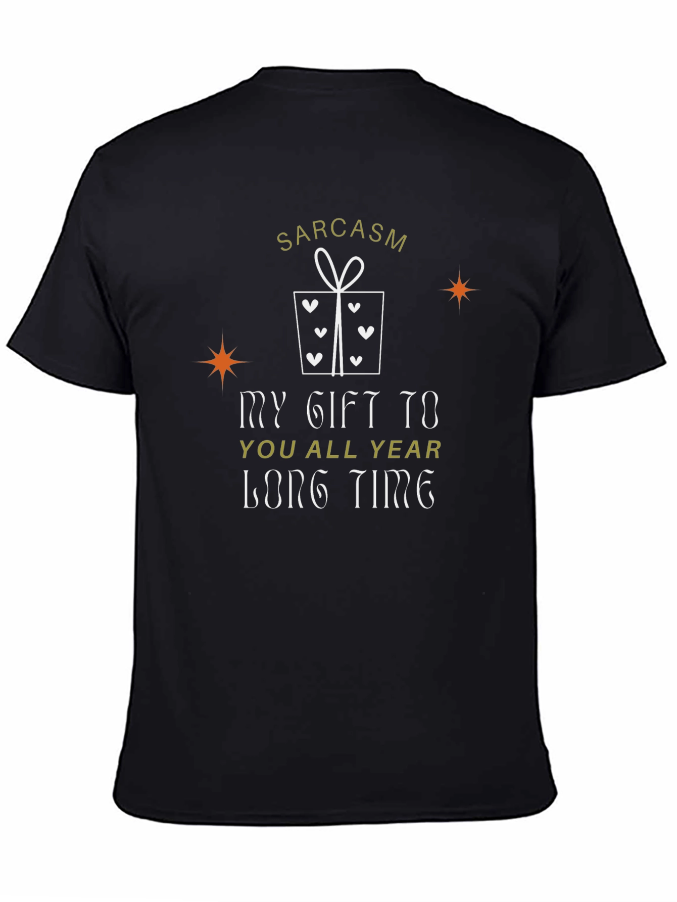 Sarcasm Gift T-Shirt - Year-Round Humor