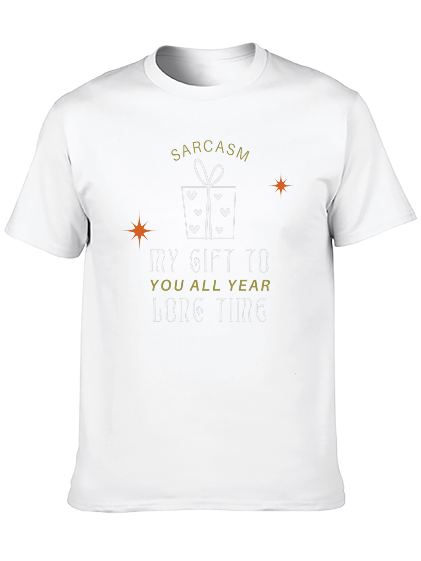 Sarcasm Gift T-Shirt - Year-Round Humor