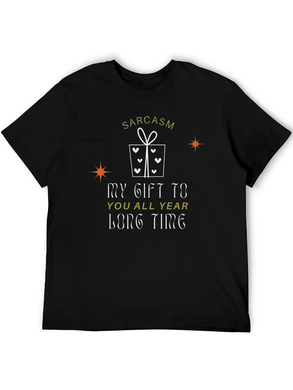 Sarcasm Gift T-Shirt - Year-Round Humor